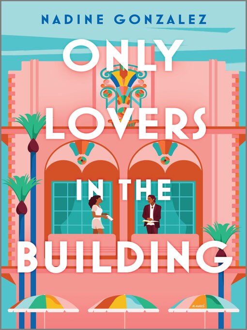 Title details for Only Lovers in the Building by Nadine Gonzalez - Wait list